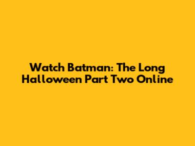 Watch Batman: The Long Halloween Part Two Online