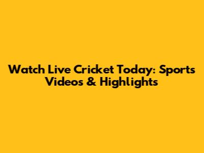 Watch Live Cricket Today: Sports Videos & Highlights