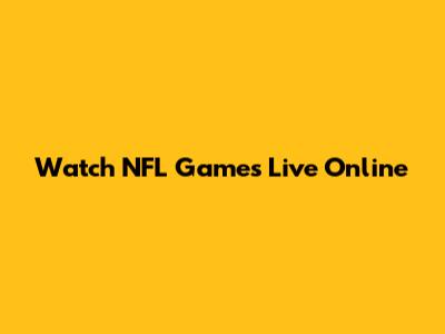 Watch NFL Games Live Online