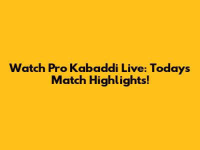 Watch Pro Kabaddi Live: Today's Match Highlights!