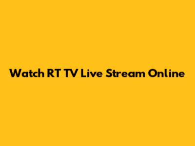 Watch RT TV Live Stream Online