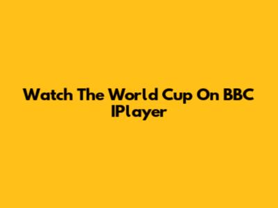 Watch The World Cup On BBC IPlayer