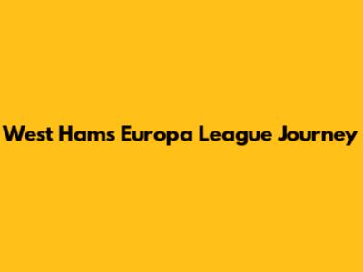 West Ham's Europa League Journey