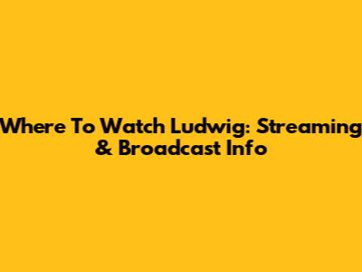 Where To Watch Ludwig: Streaming & Broadcast Info