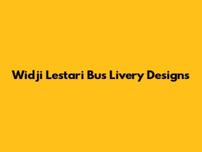 Widji Lestari Bus Livery Designs
