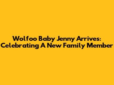 Wolfoo Baby Jenny Arrives: Celebrating A New Family Member