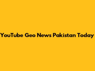 YouTube Geo News Pakistan Today
