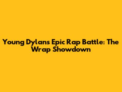 Young Dylan's Epic Rap Battle: The Wrap Showdown