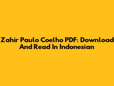 Zahir Paulo Coelho PDF: Download And Read In Indonesian