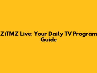 ZiTMZ Live: Your Daily TV Program Guide