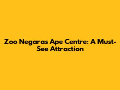 Zoo Negara's Ape Centre: A Must-See Attraction